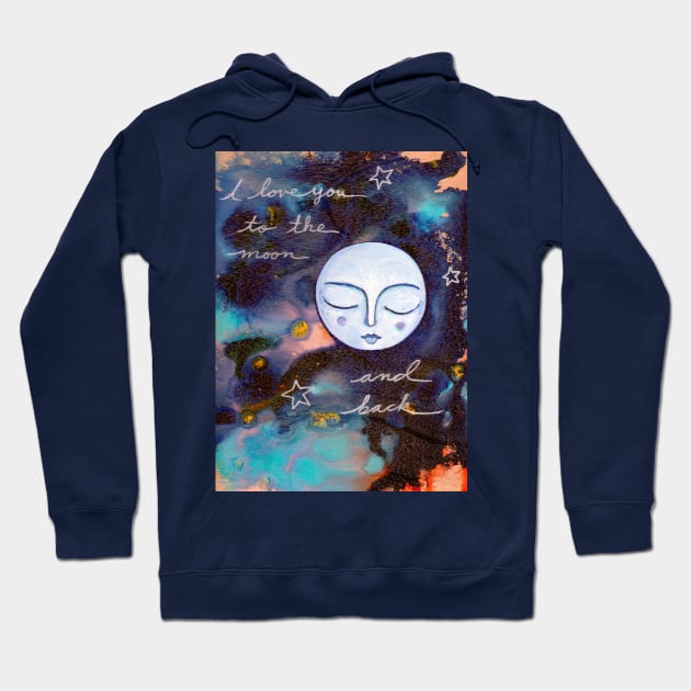 I Love You To The Moon and Back Hoodie by gaea